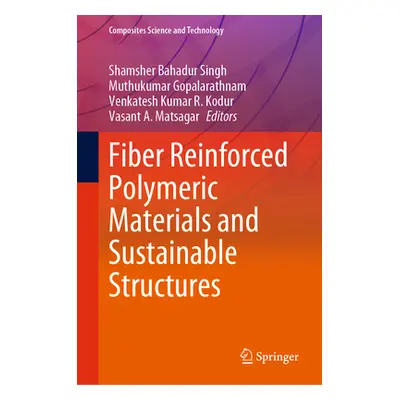 "Fiber Reinforced Polymeric Materials and Sustainable Structures" - "" ("Singh Shamsher Bahadur"