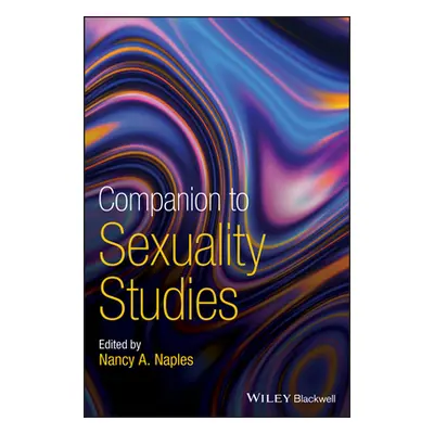 "Companion to Sexuality Studies" - "" ("Naples Nancy a.")