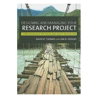 "Designing and Managing Your Research Project: Core Skills for Social and Health Research" - "" 