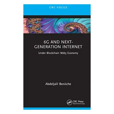 "6G and Next-Generation Internet: Under Blockchain Web3 Economy" - "" ("Beniiche Abdeljalil")