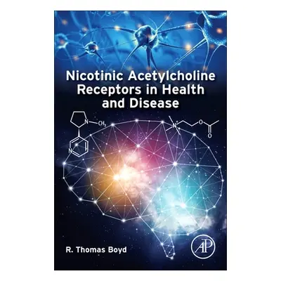 "Nicotinic Acetylcholine Receptors in Health and Disease" - "" ("Boyd R. Thomas")