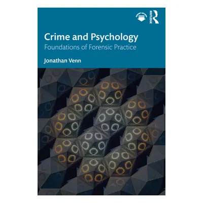 "Crime and Psychology: Foundations of Forensic Practice" - "" ("Venn Jonathan")