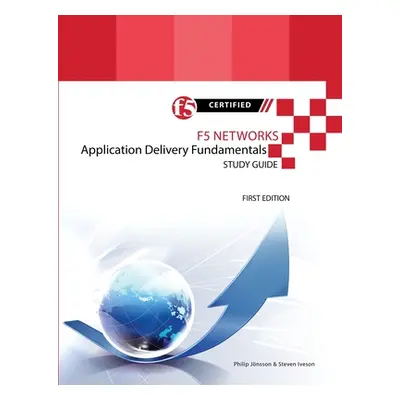 "F5 Networks Application Delivery Fundamentals Study Guide - Black and White Edition" - "" ("Jns