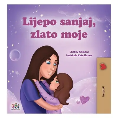 "Sweet Dreams, My Love (Croatian Children's Book)" - "" ("Admont Shelley")