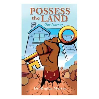 "Possess the Land: Our Journey..." - "" ("Murray Regina")