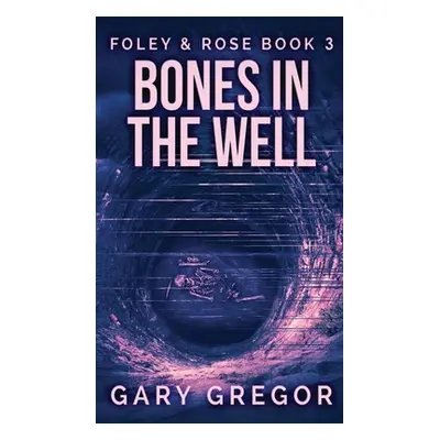 "Bones In The Well" - "" ("Gregor Gary")