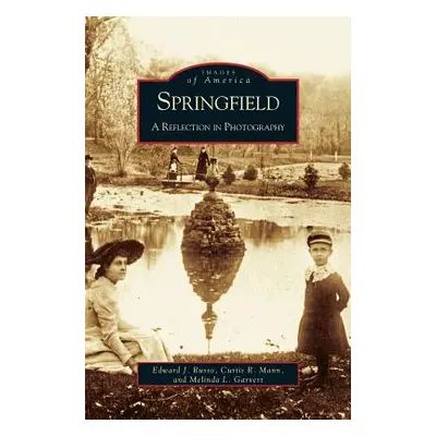 "Springfield: A Reflection in Photography" - "" ("Russo Edward J.")