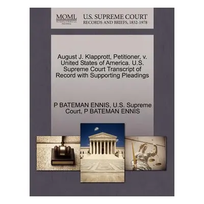 "August J. Klapprott, Petitioner, V. United States of America. U.S. Supreme Court Transcript of 