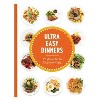 "Ultra Easy Dinners: 100+ Meals in 15 Minutes or Less" - "" ("The Coastal Kitchen")