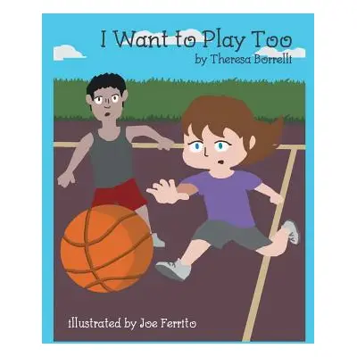 "I Want to Play Too" - "" ("Borrelli Theresa")