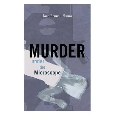 "Murder Under the Microscope" - "" ("Munro Jane Bennett")