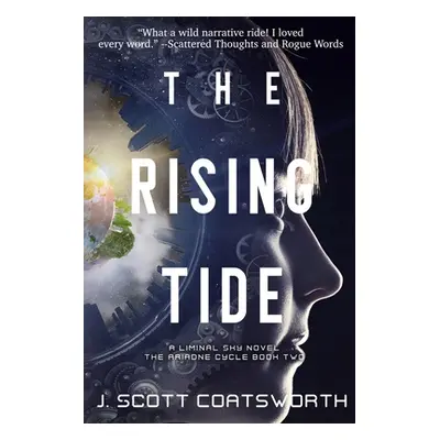 "The Rising Tide: Liminal Sky: Ariadne Cycle Book 2" - "" ("Coatsworth J. Scott")