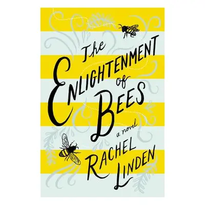 "The Enlightenment of Bees" - "" ("Linden Rachel")