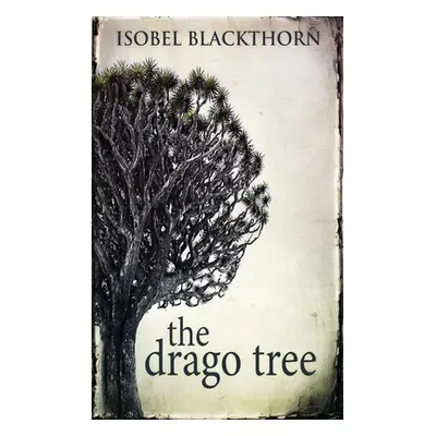 "The Drago Tree" - "" ("Blackthorn Isobel")