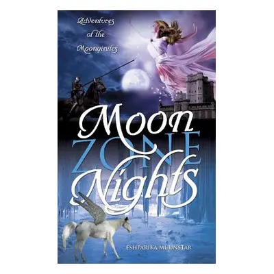 "Moon Zone Nights: Adventures of the Moonyinites" - "" ("Muunstar Eshparika")