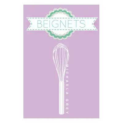 "Beignets" - "" ("Grey Michaela")