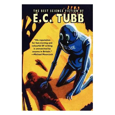 "The Best Science Fiction of E.C. Tubb" - "" ("Tubb E. C.")