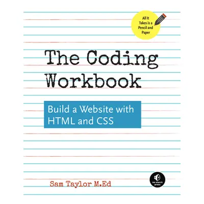 "The Coding Workbook: Build a Website with HTML & CSS" - "" ("Taylor Sam")