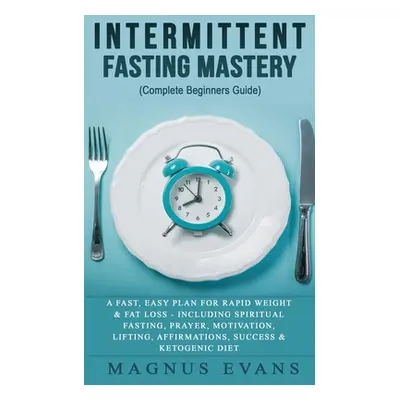 "Intermittent Fasting Mastery