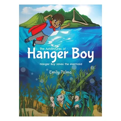 "The Adventures of Hanger Boy" - "" ("Palma Emily")