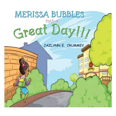 "Merissa Bubbles Had a Great Day" - "" ("Crummey Jazlynn")