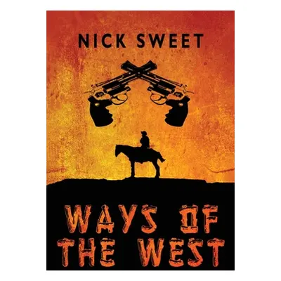 "Ways of the West" - "" ("Sweet Nick")