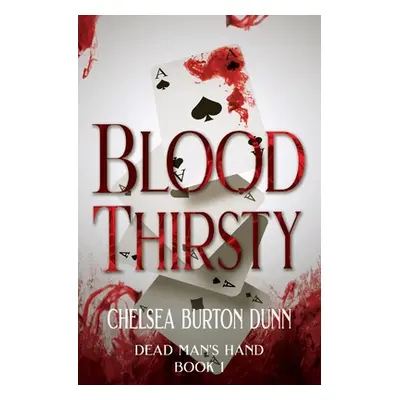 "Blood Thirsty" - "" ("Burton Dunn Chelsea")