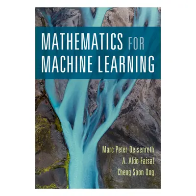 "Mathematics for Machine Learning" - "" ("Deisenroth Marc Peter")