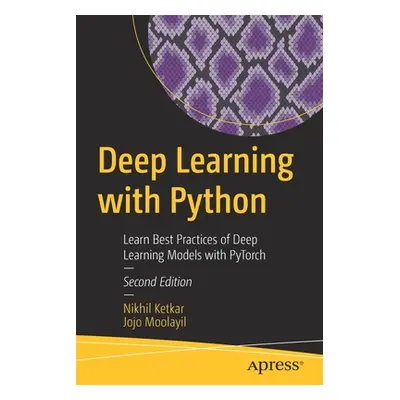 "Deep Learning with Python: Learn Best Practices of Deep Learning Models with Pytorch" - "" ("Ke