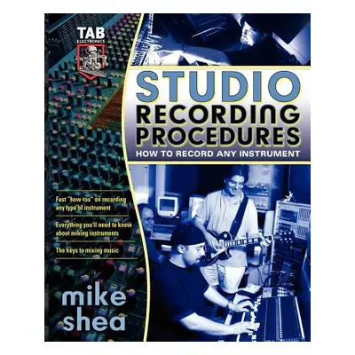 "Studio Recording Procedures" - "" ("Shea Mike")