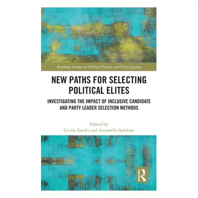 "New Paths for Selecting Political Elites: Investigating the impact of inclusive Candidate and P