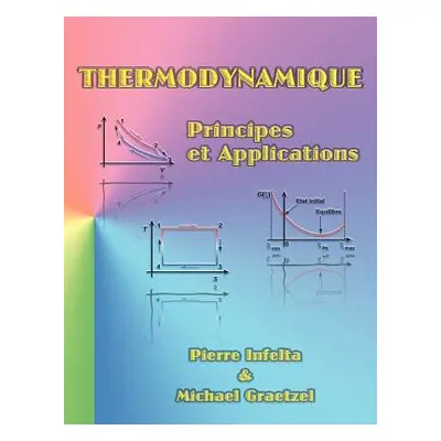 "Thermodynamique: Principes et Applications" - "" ("Infelta Pierre")