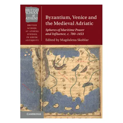 "Byzantium, Venice and the Medieval Adriatic" - "" ("Skoblar Magdalena")