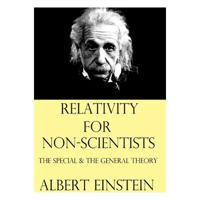 "Relativity for Non-Scientists" - "" ("Einstein Albert")