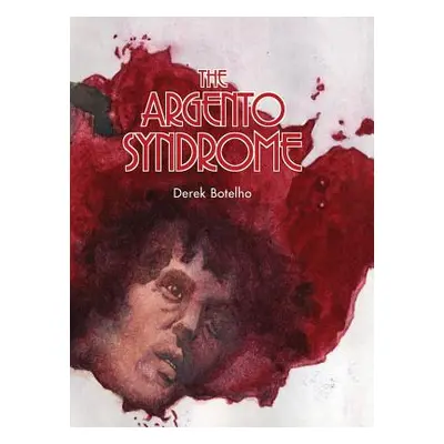 "The Argento Syndrome (hardback)" - "" ("Botelho Derek")