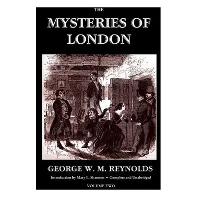 "The Mysteries of London, Vol. II [Unabridged & Illustrated] (Valancourt Classics)" - "" ("Reyno