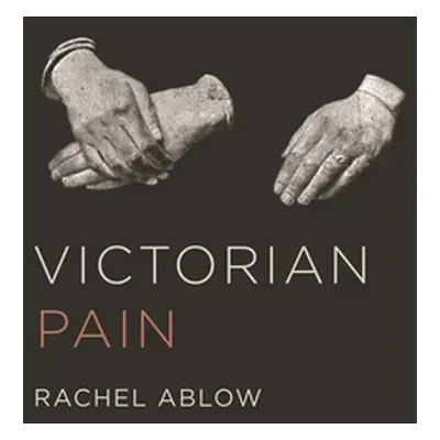 "Victorian Pain" - "" ("Ablow Rachel")