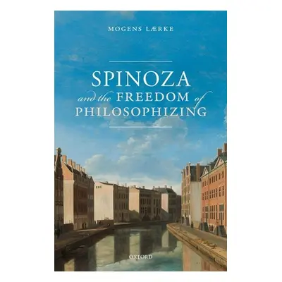 "Spinoza and the Freedom of Philosophizing" - "" ("Lrke Mogens")