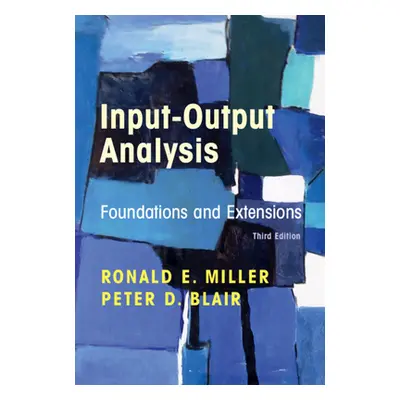 "Input-Output Analysis: Foundations and Extensions" - "" ("Miller Ronald E.")