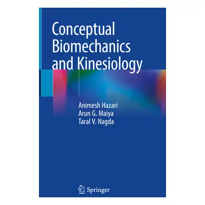 "Conceptual Biomechanics and Kinesiology" - "" ("Hazari Animesh")