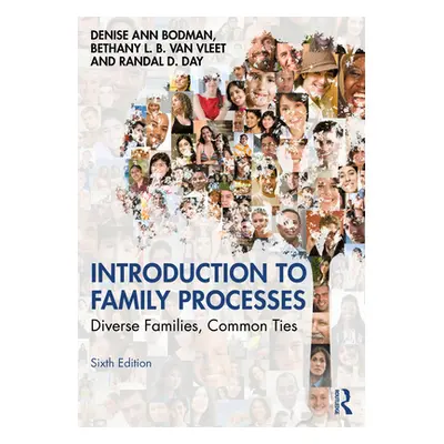 "Introduction to Family Processes: Diverse Families, Common Ties" - "" ("Bodman Denise Ann")