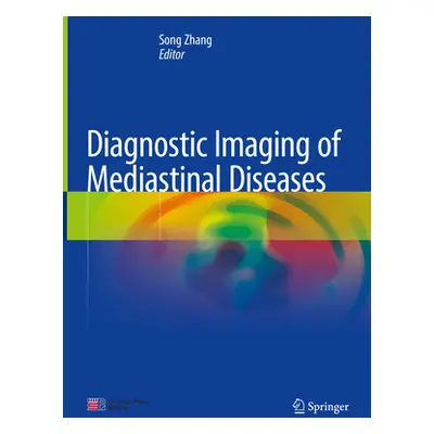 "Diagnostic Imaging of Mediastinal Diseases" - "" ("Zhang Song")