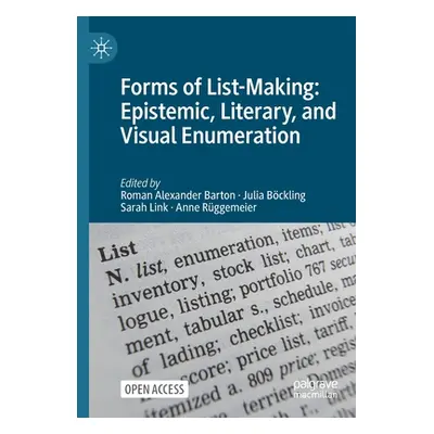 "Forms of List-Making: Epistemic, Literary and Visual Enumeration" - "" ("Barton Roman Alexander