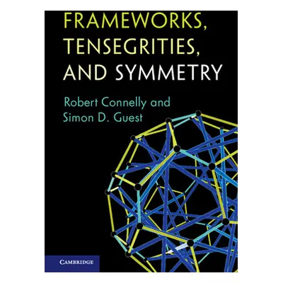 "Frameworks, Tensegrities, and Symmetry" - "" ("Connelly Robert")