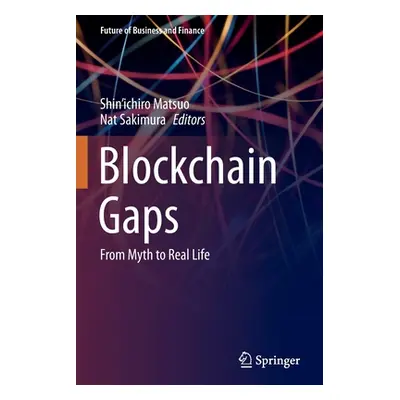 "Blockchain Gaps: From Myth to Real Life" - "" ("Matsuo Shin'ichiro")