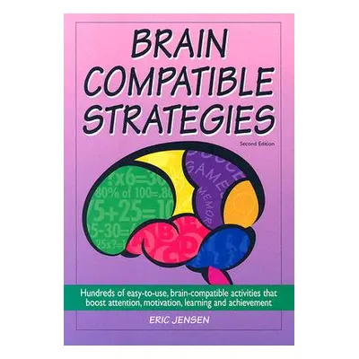 "Brain-Compatible Strategies: Hundreds of Easy-To-Use, Brain-Compatible Activities That Boost At