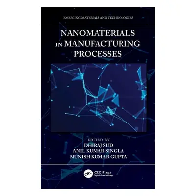 "Nanomaterials in Manufacturing Processes" - "" ("Sud Dhiraj")