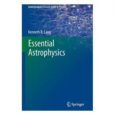 "Essential Astrophysics" - "" ("Lang Kenneth R.")