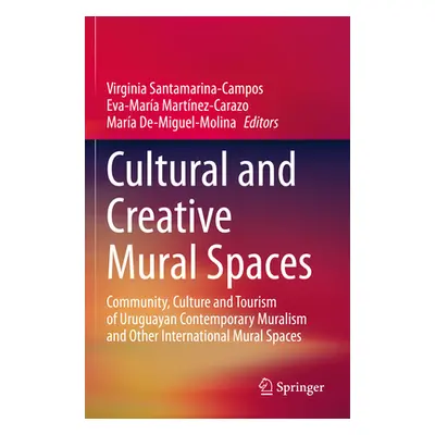 "Cultural and Creative Mural Spaces: Community, Culture and Tourism of Uruguayan Contemporary Mu