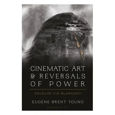 "Cinematic Art and Reversals of Power: Deleuze Via Blanchot" - "" ("Young Eugene B.")